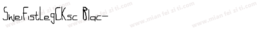 SweiFistLegCKsc Blac字体转换